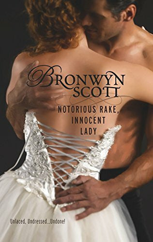 Scott, Bronwyn Notorious Rake, Innocent Lady (Undone!, 2, Band 896)