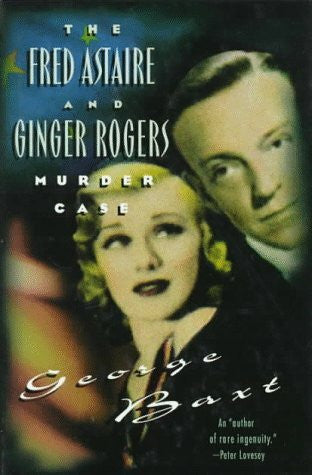 Baxt, George The Fred Astaire and Ginger Rogers Murder Case