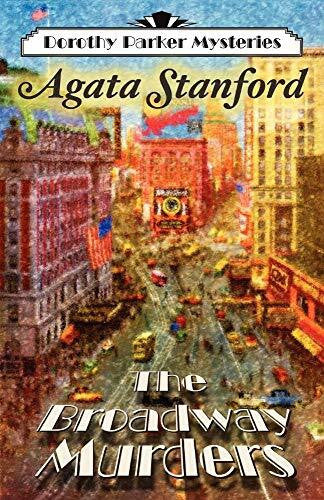 Stanford, Agata The Broadway Murders: A Dorothy Parker Mystery