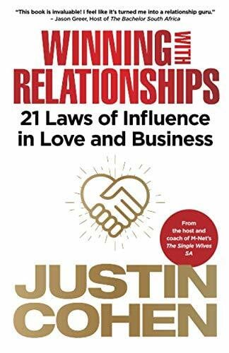Cohen, Justin Winning With Relationships: 21 Laws of Influence in Love and Business