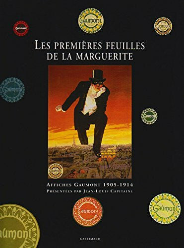 Capitaine, Jean-Louis Les Premières feuilles de la marguerite: Affiches Gaumont 1905-1914