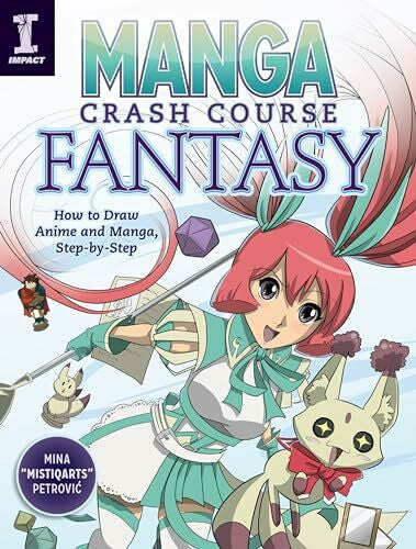 Petrovic, Mina Manga Crash Course Fantasy: How to Draw Anime and Manga, Step by Step