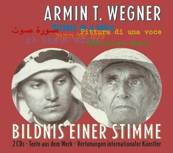 Armin T. Wegner Bildnis einer Stimme / Picture of a Voice / Görünen Ses...: Ein Armin T. Wegner-Hörbuch mit internationalen Vertonungen