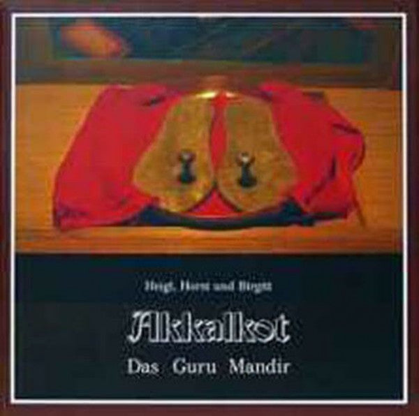 Heigl, Horst Akkalkot: Das Guru Mandir