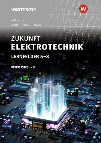 Kampen, Holger Zukunft Elektrotechnik: Betriebstechnik Lernfelder 5-8 Schulbuch