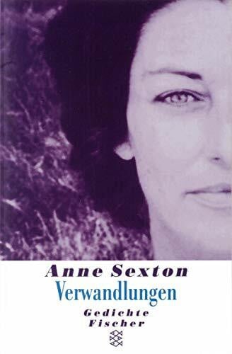Sexton, Anne Verwandlungen: Gedichte
