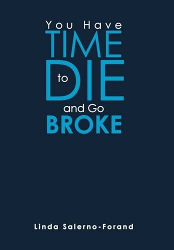 Salerno-forand, Linda You Have Time to Die and Go Broke