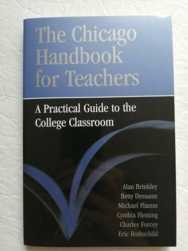 Brinkley, Alan The Chicago Handbook for Teachers: A Practical Guide to the College Classroom (Chicago Guides to Academic Life)