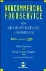 Coons-Fasano, Joyce Noncommercial Foodservice: An Administrator's Handbook/Book and Disk