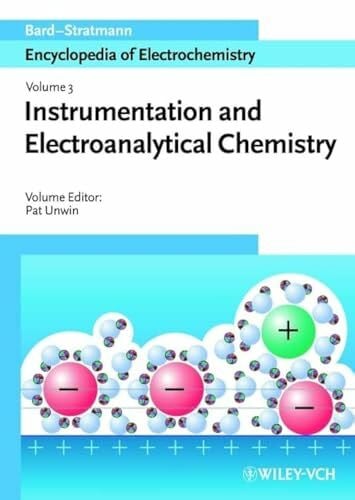 Unwin, Patrick R. Encyclopedia of Electrochemistry: Volume 3: Instrumentation and Electroanalytical Chemistry (Encyclopedia of Electrochemistry, 3, Band 3)