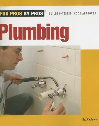 Cauldwell, Rex Plumbing (For Pros By Pros)