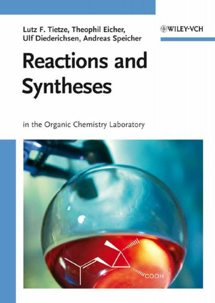Speicher, Andreas Reactions and Syntheses: in the Organic Chemistry Laboratory