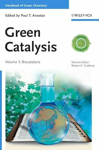 Crabtree, Robert H. Handbook of Green Chemistry - Green Catalysis: Biocatalysis