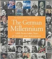 Yapp, Nick The German Millennium: 1,000 Remarkable Years of Incident and Achievement (The Hulton Getty Picture Collection)