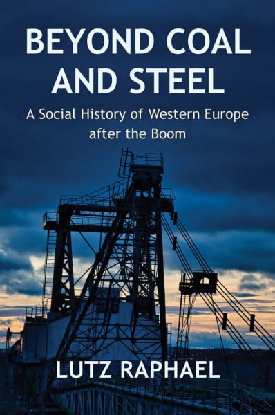 Tranter, Kate Beyond Coal and Steel: A Social History of Western Europe after the Boom