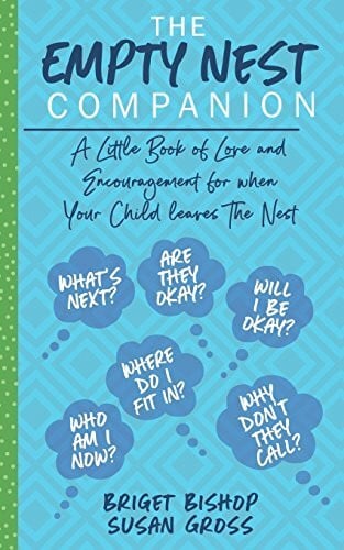 Bishop, Briget The Empty Nest Companion: A little book of love and encouragement for when your child leaves the nest