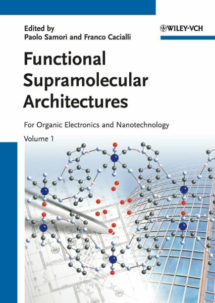 Cacialli, Franco Functional Supramolecular Architectures, 2 Vols.: for Organic Electronics and Nanotechnology