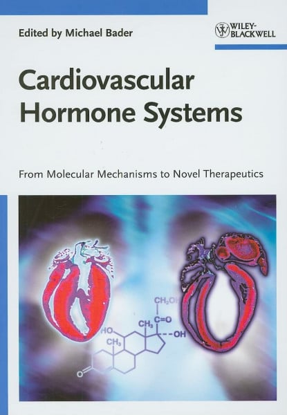 Bader, Michael Cardiovascular Hormone Systems: From Molecular Mechanisms to Novel Therapeutics