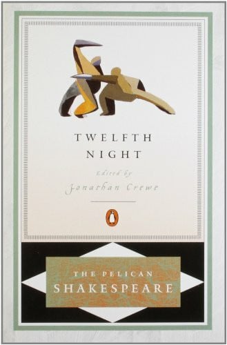 Crewe, Jonathan Twelfth Night: Or what You Will(Revised Edition) (The Pelican Shakespeare)