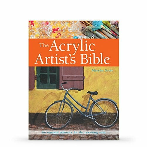 Scott, Marilyn The Acrylic Artist's Bible: The Essential Reference for the Practicing Artist