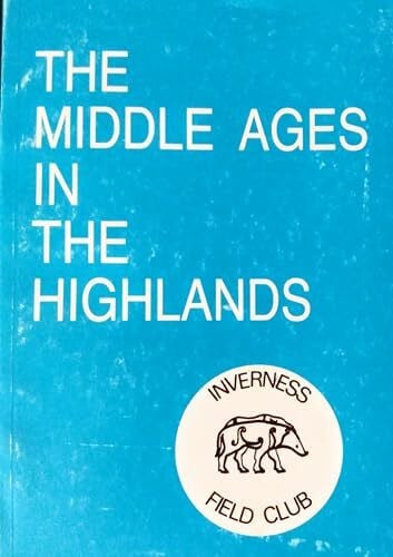 Maclean, Loraine Middle Ages in the Highlands