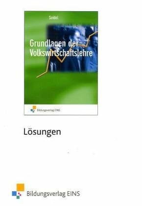 Seidel, Horst Grundlagen der Volkswirtschaftslehre, Lösungen