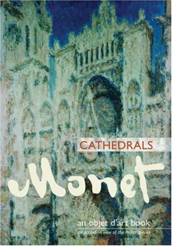 Leffingwell, Edward Monet Cathedrals: An Object d'Art Book (An Objet D'art Book)