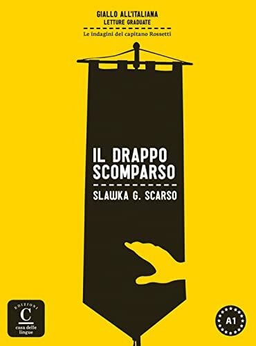 Scarso, Slawka Giorgia Il drappo scomparso: Lektüre A1 mit Audio Download. Mit Annotationen (Giallo all'italiana)