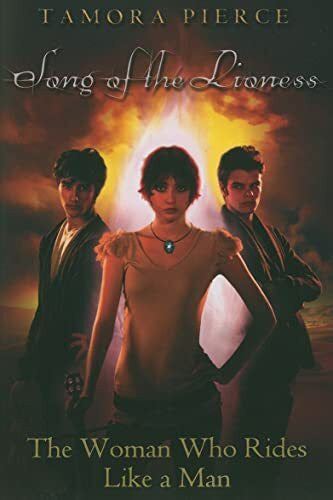 Pierce, Tamora The Woman Who Rides Like a Man (Volume 3) (Song of the Lioness, Band 3)