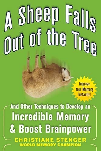 Stenger, Christiane A Sheep Falls Out of the Tree: And Other Techniques to Develop an Incredible Memory and Boost Brainpower: And Other Techniques to Develop an Incredible Memory & Boost Brainpower