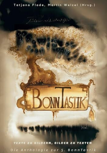 Welzel, Martin BonnTastik V: Texte zu Bildern - Bilder zu Texten
