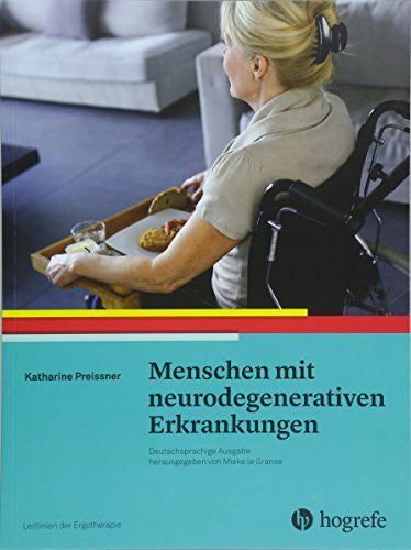 Brinkmann, Sabine Menschen mit neurodegenerativen Erkrankungen: Leitlinien der Ergotherapie, Band 8