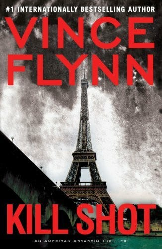 Flynn, Vince Kill Shot: An American Assassin Thriller (A Mitch Rapp Novel)
