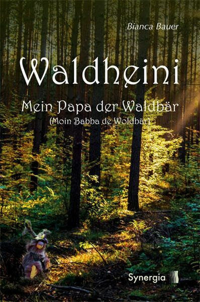 Bauer, Bianca Waldheini: Mein Papa der Waldbär - (Moin Babba de Woldbär)