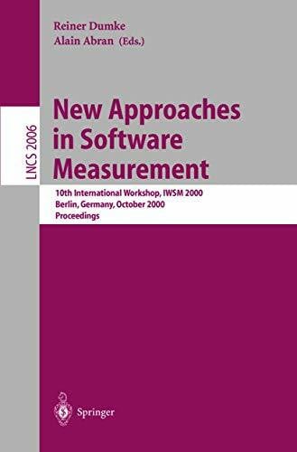 Abran, Alain New Approaches in Software Measurement: 10th International Workshop, IWSM 2000, Berlin, Germany, October 4-6, 2000. Proceedings (Lecture Notes in Computer Science, 2006, Band 2006)