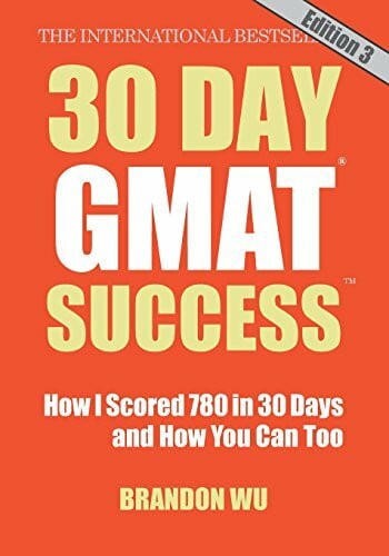 Pepper, Laura 30 Day GMAT Success, Edition 3: How I Scored 780 on the GMAT in 30 Days and How You Can Too!