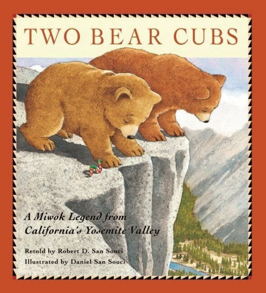 San Souci, Robert D. Two Bear Cubs: A Miwok Legend from California's Yosemite Valley