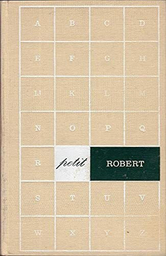 Robert, Paul. LE PETIT ROBERT: DICTIONNAIRE ALPHABETIQUE ET ANALOGIQUE DE LA LANGUE FRANCAISE.