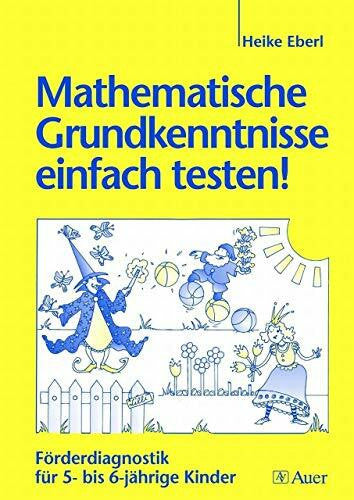 Eberl, Heike Mathematische Grundkenntnisse einfach testen - Buch: Förderdiagnostik für 5- bis 6-jährige Kinder (1. Klasse/Vorschule)