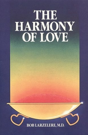 Larzelere, Bob The Harmony of Love