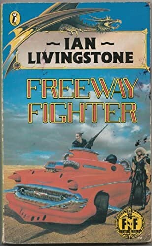 Ian, Livingstone Freeway Fighter: Fighting Fantasy Gamebook 13 (Puffin Adventure Gamebooks)