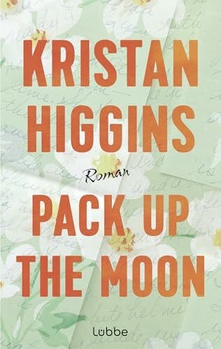 Röhl, Barbara Pack Up the Moon: Roman. Eine herzzerreißende und hoffnungsvolle Romance der US-Bestsellerautorin, gefeiert auf TikTok
