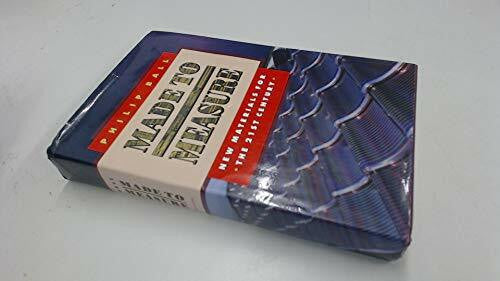 Ball, Philip Made to Measure: New Materials for the 21st Century