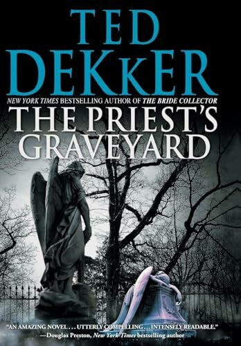 Dekker, Ted The Priest's Graveyard