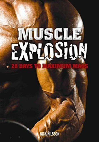 Nilsson, Nick Muscle Explosion: 28 Days to Maximum Mass