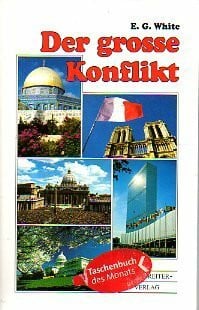 White, Ellen Gould Der grosse Konflikt: The Great Controversy