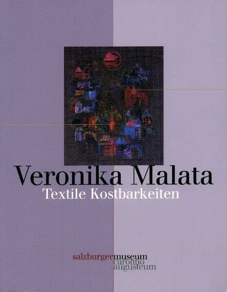 Poschacher, Rupert Veronika Malata: Textile Kostbarkeiten (Schriftenreihe zu Kunstgewerbe und Volkskunde)