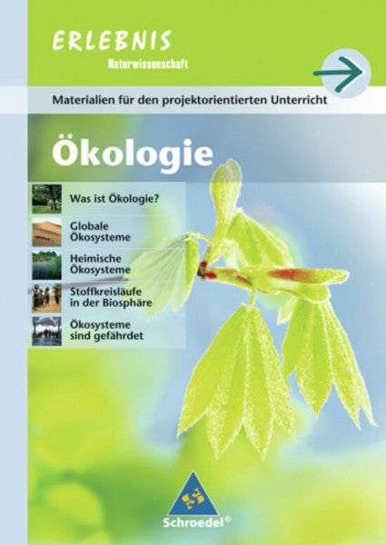 Erlebnis Naturwissenschaft - Ausgabe 2004 für Realschulen in Baden-Württemberg: Projektheft Ökologie