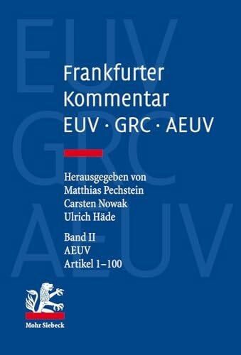 Nowak, Carsten Frankfurter Kommentar zu EUV, GRC und AEUV: Band 2: AEUV, Präambel, Artikel 1-100