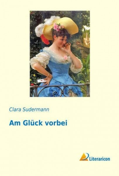 Sudermann, Clara Am Glück vorbei (German Edition)